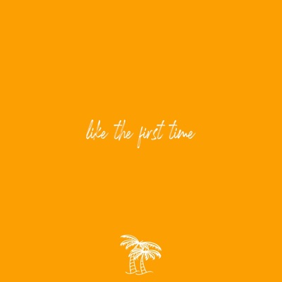 Like the First Time - Single