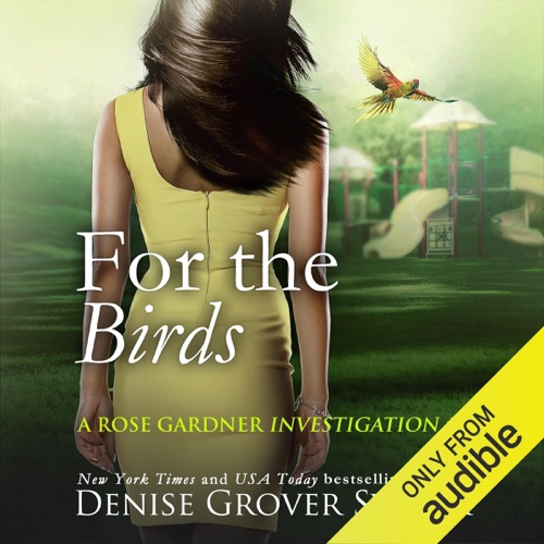For the Birds: Rose Gardner Investigations, Book Two (Unabridged) cover