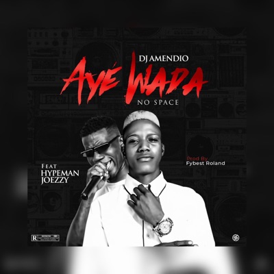 Ayewada (feat. Hypeman Joezzy) - Single