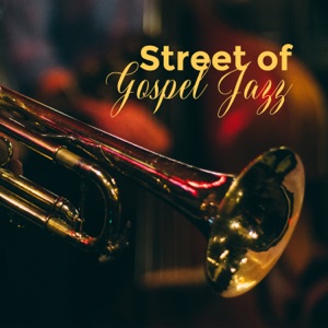 Street of Gospel Jazz: Best Relaxing Instrumental Music