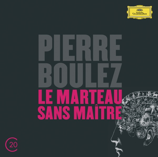 Boulez: Le marteau sans maître
