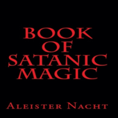 Book of Satanic Magic (Unabridged)