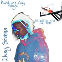 Stuntin' Ain't Nothin' - EP - 2kay Stvnna