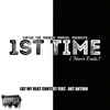 1st Time (Never Ends) Eat My Beat Contest [feat. Akt Aktion] - Single