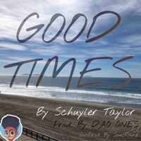 Good Times - Single - Schuyler Taylor