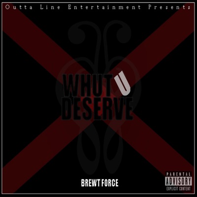 Whut U Deserve - Single