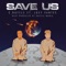 Save Us (feat. Joey Vantes) - C Duffle lyrics