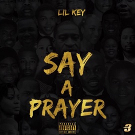 Say a Prayer Lil Key