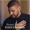 Lulet e Dashnis - Single, 2019