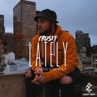Lately (feat. Ashton Edminster) - Single - Crusif