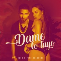 Dame Lo Tuyo - Single - Oana & Pipe Calderón