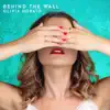 Olivia Dorato - Behind the Wall