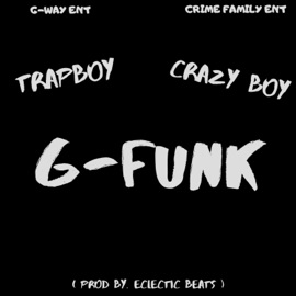 G-Funk (feat. Crazy Boy) Trapboy