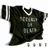 GOUT - Decency or Death