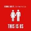 This Is Us (feat. Dywaves) - Single