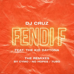 DJ Cruz - Fendi F (feat. The Kid Daytona)
