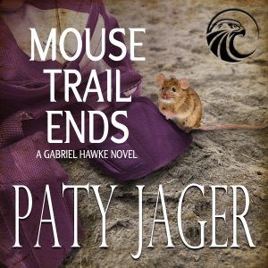 Mouse Trail Ends: Gabriel Hawke Novel