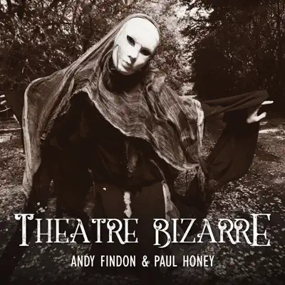 Theatre Bizarre - Andy Findon Theatre Bizarre - Andy Findon