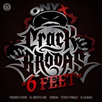 Crack Brodas 6 Feet - Single - Dj Audas, DJAUDAS, Fredro Starr, El Bruto Chr, Oxidum, Sticky Fingaz & Onyx