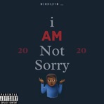 I AM Not Sorry (feat. Detwan Love) - Single
