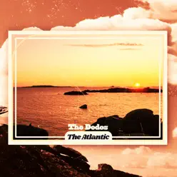 The Atlantic - Single - The Dodos The Atlantic - Single - The Dodos