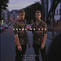 Shame On You (feat. Nick Luebke) — The Twinz, Nexeri & ConKi