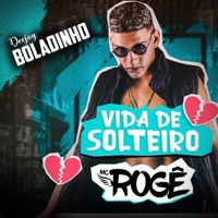 Vida de Solteiro - Single - MC Rogê & Boladinho DJ