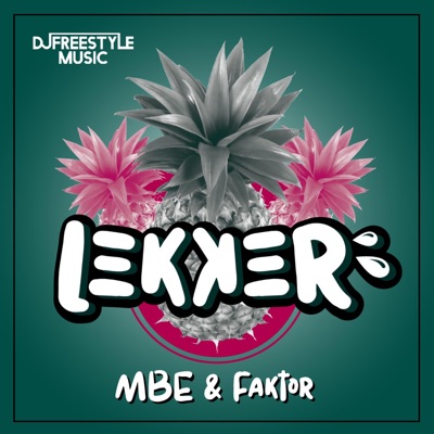 Lekker (feat. MBE & Faktor) - Single