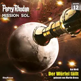 Der Würfel fällt - Perry Rhodan - Mission SOL 12 (Ungekürzt)