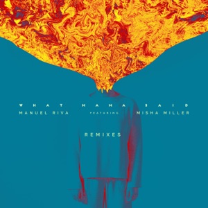 What Mama Said (feat. Misha Miller) [Remixes]