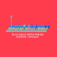 Si la Calle Bota Fuego - Single - Mediopicky & Adrianigual