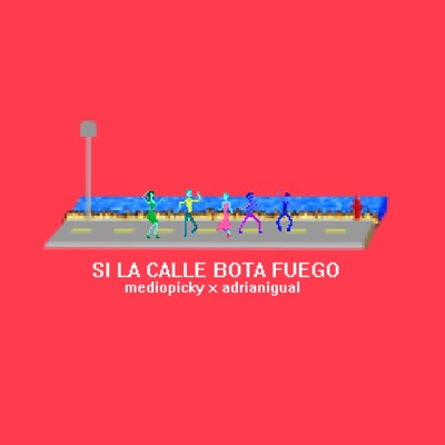 Si la Calle Bota Fuego - Single
