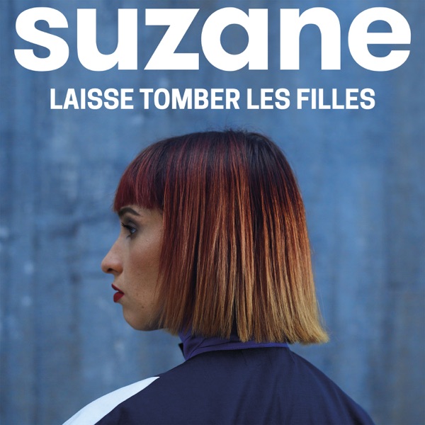 Laisse tomber les filles - Single - Suzane