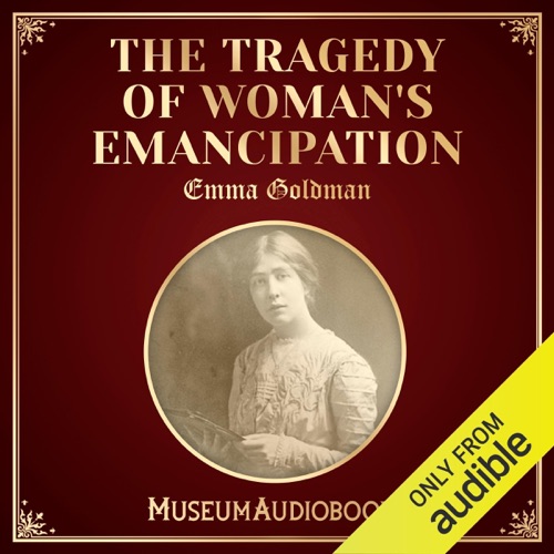 The Tragedy of Woman's Emancipation (Unabridged) cover