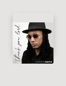 聆聽 Timothy Smith、觀看音樂影片、閱讀小傳、查看巡演日期等！