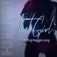 That Girl (feat. Reggie Long) - Single - B-Lo MF Brown