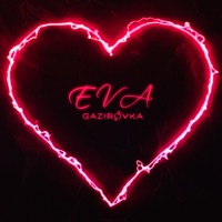 Eva - Single - GAZIROVKA