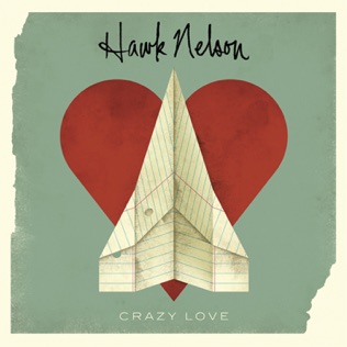 Hawk Nelson Crazy Love