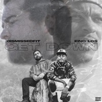 Get Down (feat. King Los) - Single - DisMissedFit