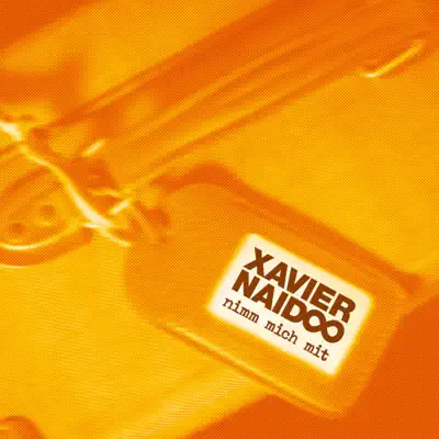 Nimm mich mit - Single - Xavier Naidoo