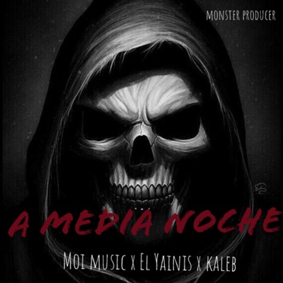 A Media Noche (feat. Moi Music, el Yainis & Kaleb) - Single