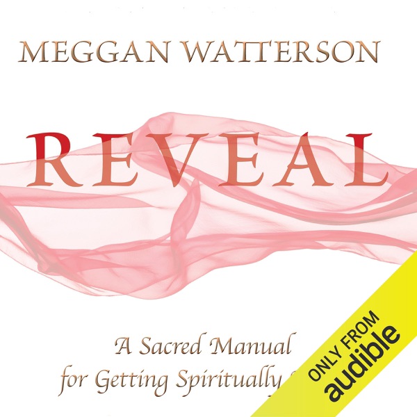 Reveal: A Sacred Manual for Getting Spiritually Naked (Unabridged)