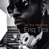 Set Your Mind Free - Eriq Troi new Single