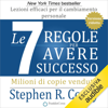 Le 7 regole per avere successo. Versione ridotta: Lezioni efficaci per il cambiamento personale - Stephen R. Covey