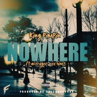 Nowhere (feat. AveryGee & Cee Hines) - Single - King Pimpin'