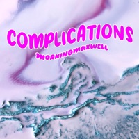 Complications - Single - MorningMaxwell