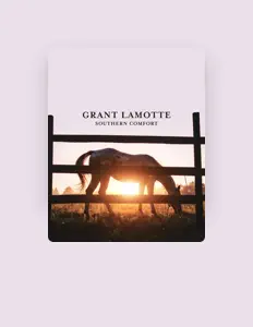 聆聽 Grant Lamotte、觀看音樂影片、閱讀小傳、查看巡演日期等！
