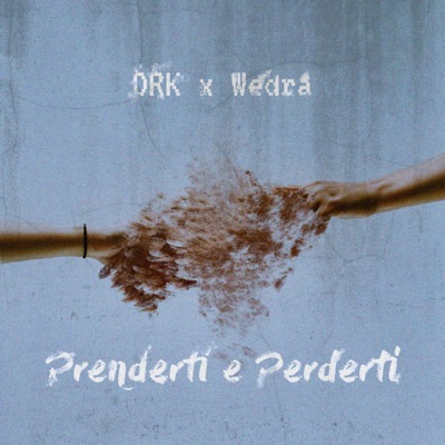 Prenderti e Perderti (feat. Wedra) - Single