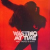 Wasting My Time (feat. Brave) - Single