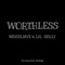 Worthless (feat. Lil Xelly) - Whatsjaye lyrics